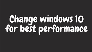 Change windows 10 for best performance #techfreaks