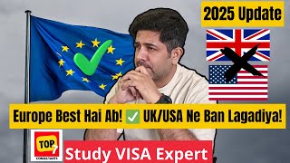 Europe Study Visa 2025 🇪🇺 | New UK & USA Visa Updates? Pakistani Students Ke Liye Best Option!