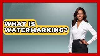 What Is Watermarking? - True Crime Lovers