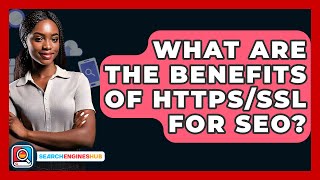 What Are The Benefits Of HTTPS/SSL For SEO? - SearchEnginesHub.com