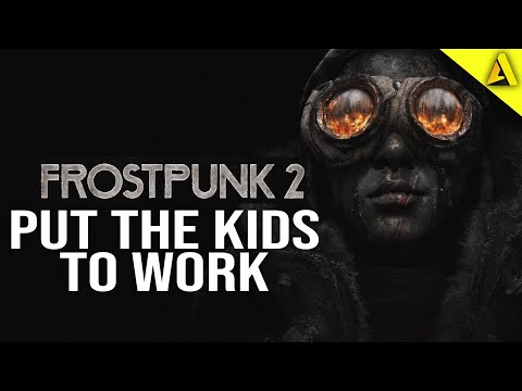 Frostpunk 2 Hands On Preview - Time to Put Those Kids to Work!