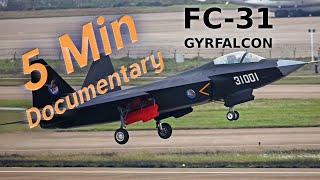 Shenyang FC-31 Gyrfalcon - 5 Minute Documentary