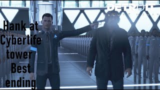 Hank at Cyberlife tower best ending: Detroit become human