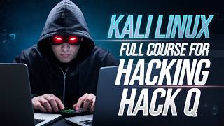 Kali Linux for Ethical Hacking: Your Ultimate Beginner's Tutorial |Become a Cybersecurity Pro Hack Q