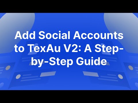 Add Social Accounts to TexAu V2: A Step-by-Step Guide - Find Leads Anywhere, Reach People Everywhere