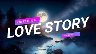 June Kaiko - Love Story (feat. Africah) Lyrics Video