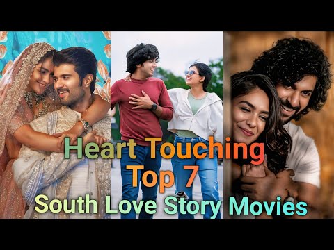 Top 7 Best Love Story Movies In South India |Heart Touching Love Story Movies