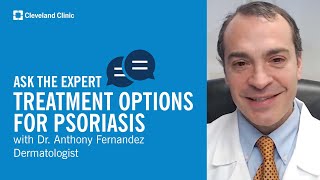 Treatment Options for Psoriasis | Ask Cleveland Clinic's Expert
