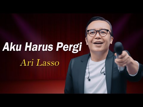 Aku Harus Pergi  -  Ari Lasso ( Lirik )