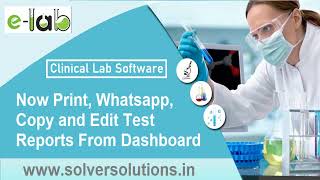 E-Lab 2.0: Clinical Labs Software: Now Edit, Print, Whatsapp, Copy From Dashboard in a single click.