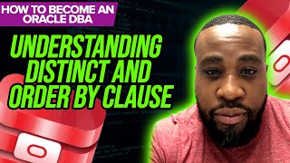 How To Become An Oracle DBA: Understanding  Distinct and Order by Clause