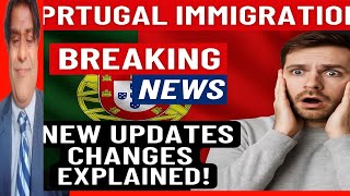 "Portugal Immigration BREAKING News Today | New updates Changes Explained!"