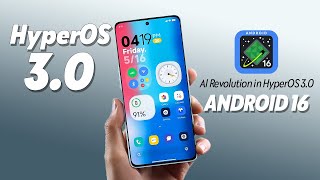 Android 16 on HyperOS 3.0 – Xiaomi’s BIGGEST Update Yet! (Leaks & Features)