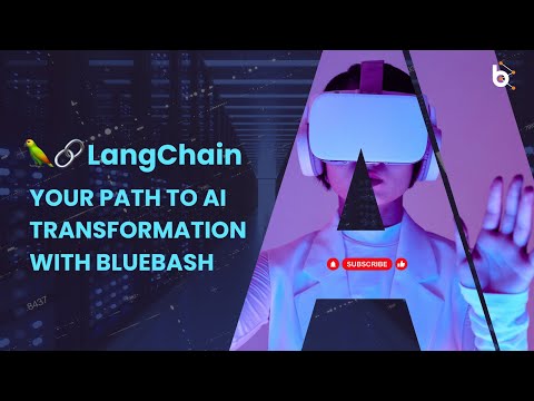 Langchain: Your Path To AI Transformation With Bluebash