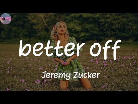 better off - Jeremy Zucker (Lyrics)