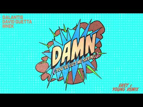 Galantis, David Guetta & MNEK - Damn (You’ve Got Me Saying) [East & Young Remix] (Official Audio)