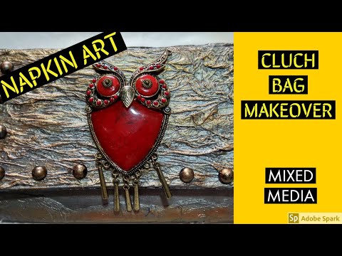 MIXED MEDIA CLUCH BAG MAKEOVER - NAPKIN ART