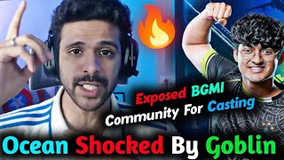 Ocean Shocked by Goblin🔥 l Ocean Exposed Not Getting Casting💔 TT Ban H@cking🚨