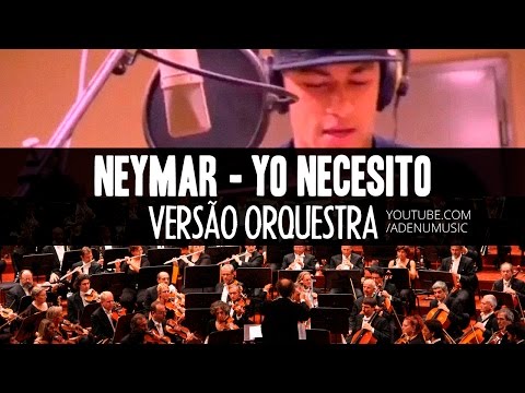 Neymar - Yo Necesito (Versão Orquestra) #Neymusico