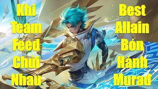 Best Allain bón hành Murad gánh team khi team chỉ lo chửi nhau