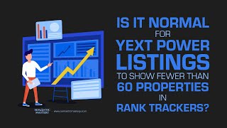 Is It Normal for YEXT Power Listings to Show Fewer Than 60 Properties in Rank Trackers?