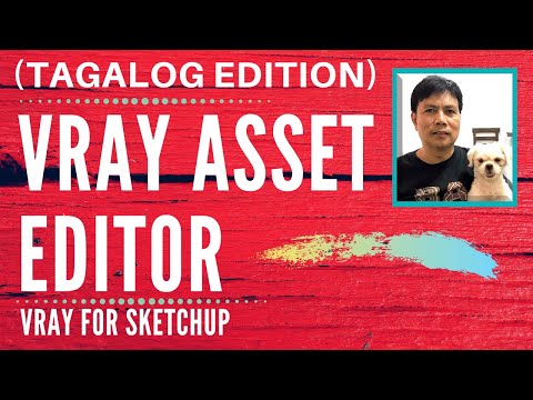 Vray For Sketchup: Overview of Vray Asset Editor (Tagalog Edition)