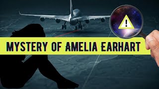 Amelia Earhart’s Final Flight – A Mystery Unsolved