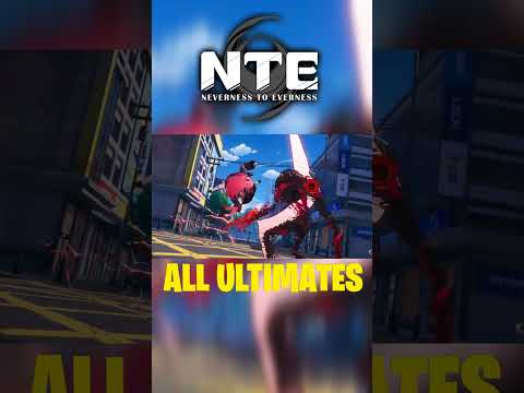 Neverness to Everness (NTE) - All Ultimate Skills #NTE #nevernesstoeverness #ntegameplay