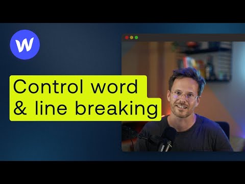 Webflow update: Word breaking, line breaking and text wrapping