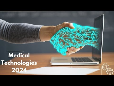 Check out latest medical technologies 2024!
