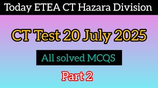 Today CT Hazara Division 20 July 2025 | All Solved MCQS | Hazara CT Solved paper