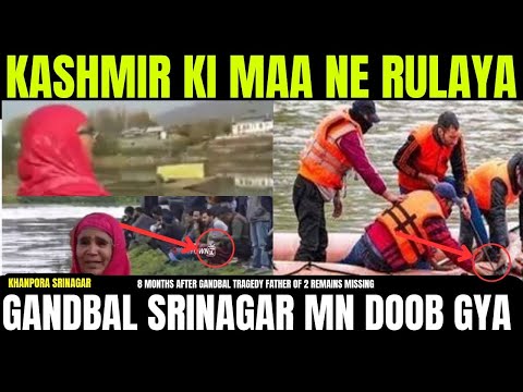 Gandbal Srinagar |Kashmir Ki Maa Ne Rulaya😔 | Maa Ke Samne Doob Gya | Shayad Ab Mulakat Na Ho.