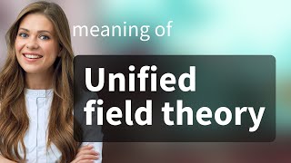 Unlocking the Mysteries of the Universe: The Unified Field Theory