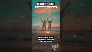 💥 MANLY P HALL ❯ The Transformative Power of True Love ✨