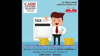 Master's Certificate in  Business Accounting and Taxation at CADD Centre - Kolathur