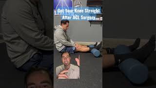 How to get your knee straight after ACL surgery. #shorts