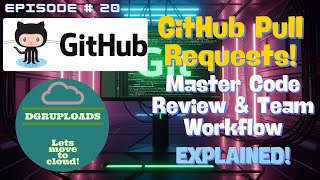 Episode 20 | GitHub Pull Requests EXPLAINED! (Master Code Review & Team Workflow)