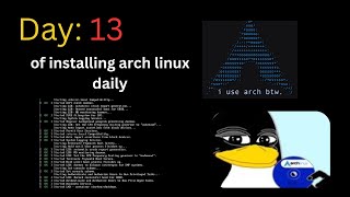 day 13 installing arch linux daily