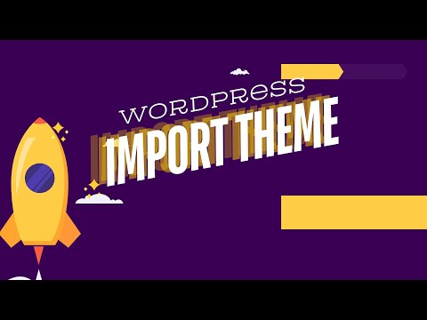 How to Import and Activate a WordPress Theme: Upload Theme Files Easily