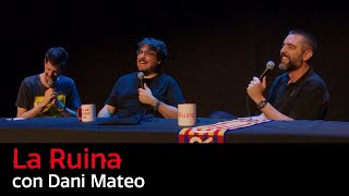 261. La Ruina (con Dani Mateo)