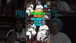 Former PM Manmohan Singh Attends Parliament’s Special Session