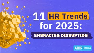 11 HR Trends for 2025: Embracing Disruption