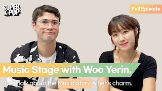 Music Stage with Woo Yerin. Lets talk about the Music Story & her’s charm.