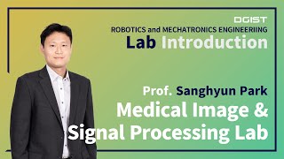 [RME 연구실 소개] 박상현 교수 | Medical Image and Signal Proceccing Lab