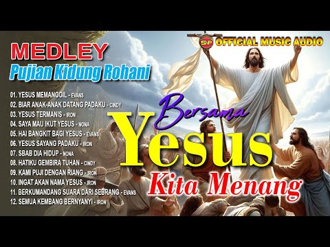 Bersama Yesus Kita Menang | Nonstop Lagu Rohani Terpopuler | Pop Rohani (Official Music Audio)