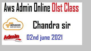 Aws Admin online 01st Class by chandra sir 02nd june 2021