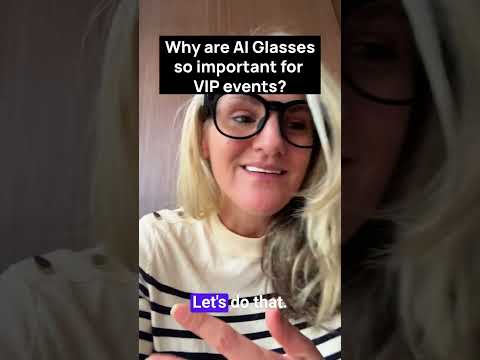 Why are AI Glasses so important for VIP events?