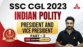 SSC CGL 2023 | SSC CGL Indian Polity | President & Vice President #2 | By Sahil Madaan Sir