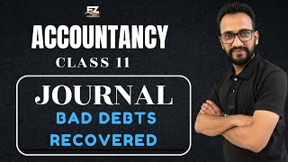 Bad Debts Recovered Journal Entry | Class 11 Accounts | EZ Accountancy