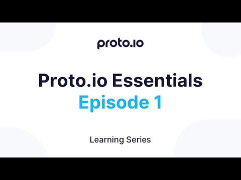 Proto.io Essentials, Episode 1
